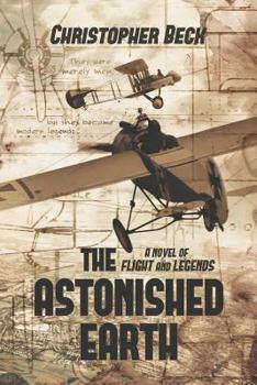 Paperback The Astonished Earth: A Novel of Flight and Legends Book