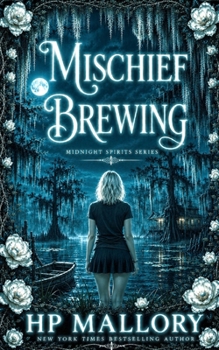 Mischief Brewing: Paranormal Ghost Romance, Southern Gothic (Midnight Spirits Ghost Romance Series)