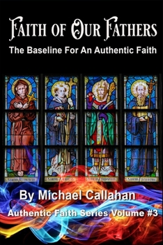 Faith 0f Our Fathers: The Baseline For An Authentic Faith