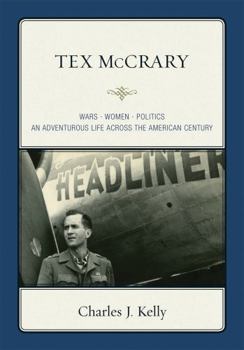Paperback Tex McCrary: Wars-Women-Politics, An Adventurous Life Across The American Century Book