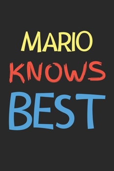 Paperback Mario Knows Best: Lined Journal, 120 Pages, 6 x 9, Mario Personalized Name Notebook Gift Idea, Black Matte Finish (Mario Knows Best Jour Book