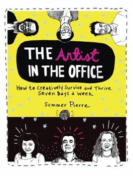 Paperback The Artist in the Office: How to Creatively Survive and Thrive Seven Days a Week Book