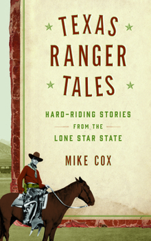 Hardcover Texas Ranger Tales: Hard-Riding Stories from the Lone Star State Book