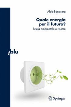 Paperback Quale Energia Per il Futuro?: Tutela Ambientale E Risorse [Italian] Book