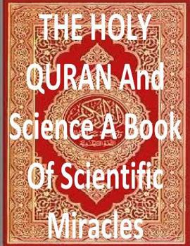 Paperback THE HOLY QURAN And Science A Book Of Scientific Miracles Book