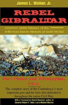 Paperback Rebel Gibraltar: Fort Fisher and Wilmington, C.S.A. Book