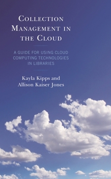 Paperback Collection Management in the Cloud: A Guide for Using Cloud Computing Technologies in Libraries Book