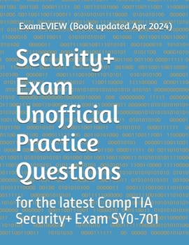 Security+ Exam Unofficial Practice Questions: for the latest CompTIA Security+ Exam