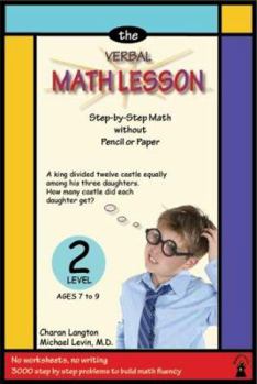 Paperback The Verbal Math Lesson: Level Two: Step-By-Step Math Without Pencil or Paper Book