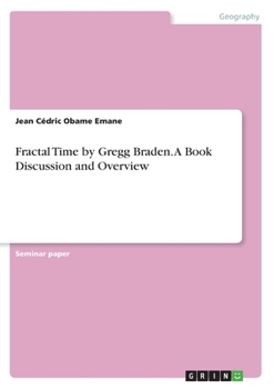 Paperback Fractal Time by Gregg Braden. A Book Discussion and Overview Book