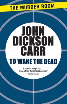 To Wake the Dead - Book #9 of the Dr. Gideon Fell