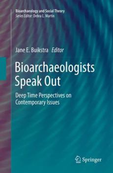 Paperback Bioarchaeologists Speak Out: Deep Time Perspectives on Contemporary Issues Book