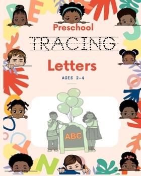 Paperback Preschool Tracing Letters Ages 2-4: Tracing Pages Helping Kids Develop Handwriting Skills while Have Fun!!! Book