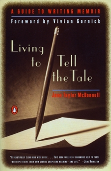 Paperback Living to Tell the Tale: A Guide to Writing Memoir Book