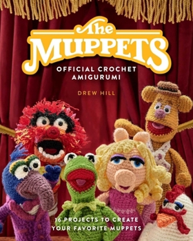 Hardcover The Muppets Official Crochet Amigurumi: 16 Projects to Create Your Favorite Muppets Book