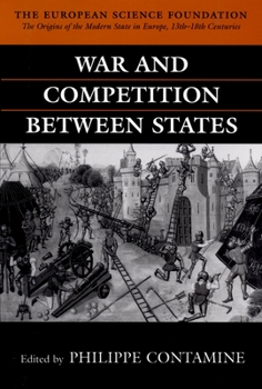 War and Competition between States (The Origins of the Modern State in Europe, Theme a) - Book  of the Origins of the Modern State in Europe, 13th to 18th Centuries