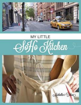 Paperback My Little SoHo Kitchen Book