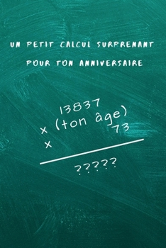 Un petit calcul surprenant pour ton anniversaire: Carnet de Notes lignés- Cadeau d'Anniversaire -15,2 cm x 22,9 cm (French Edition)