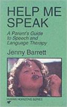 Paperback Help Me Speak: A Parent's Guide to Speech and Language Therapy Book