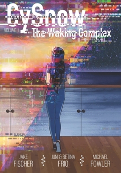 Paperback CySnow: The Waking Complex Volume 1 Book