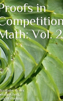 Hardcover Proofs in Competition Math: Volume 2 Book