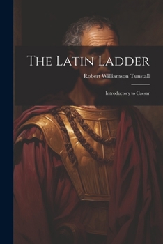 Paperback The Latin Ladder: Introductory to Caesar Book