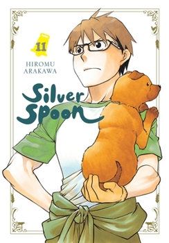 Silver Spoon, Vol. 11 - Book #11 of the 銀の匙 Silver Spoon [Gin no Saji Silver Spoon]