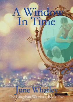 Paperback A Window in Time (The Kingdom Warriors) Book