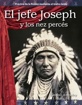 El jefe Joseph y los nez percés (Reader's Theater) (Spanish Edition)