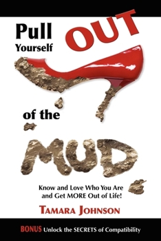 Paperback Pull Yourself Out of the Mud: Know and Love Who You Are and Get More Out of Life! Book