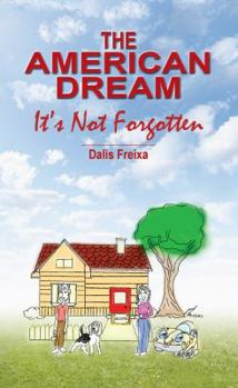Hardcover The American Dream It's Not Forgotten Book