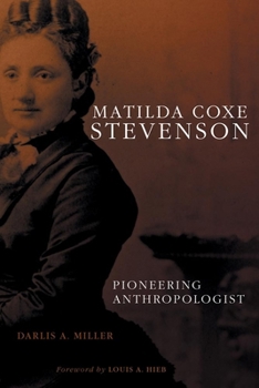 Hardcover Matilda Coxe Stevenson: Pioneering Anthropologist Book
