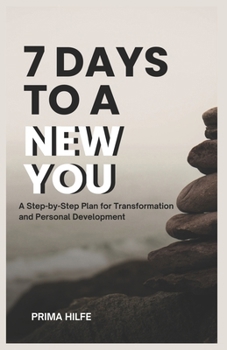 Paperback 7 Days to a New You: A Step-by-Step Plan for Transformation and Personal Development Book