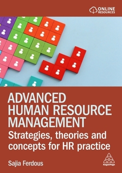 Paperback Advanced Human Resource Management: Strategies, Theories and Concepts for HR Practice Book