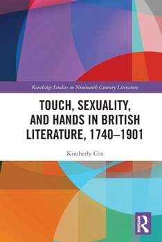 Paperback Touch, Sexuality, and Hands in British Literature, 1740-1901 Book