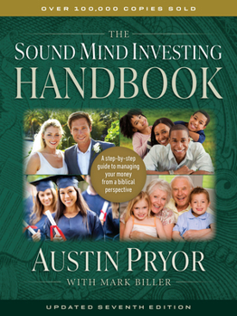 Paperback The Sound Mind Investing Handbook: A Step-By-Step Guide to Managing Your Money from a Biblical Perspective Book