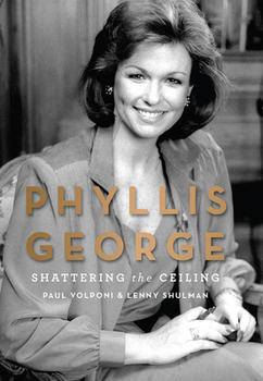 Hardcover Phyllis George: Shattering the Ceiling Book