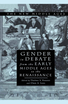 Gender in Debate from the Early Middle Ages to the Renaissance - Book  of the New Middle Ages