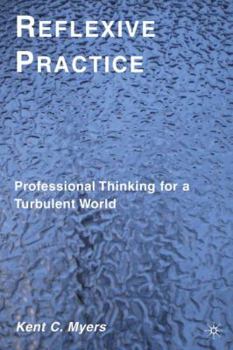 Hardcover Reflexive Practice: Professional Thinking for a Turbulent World Book