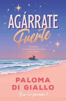 Paperback Agarrate Fuerte (Bilogia Bajo Las Perseidas 1) [Spanish] Book