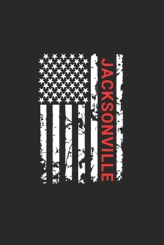 Jacksonville: Jacksonville Notebook Composition Cute White And Black USA Flag- Writing Journal Notebook To Take Notes For Students, Teachers, ... Journal Planner, Blank Book 6 X 9 120 Pages