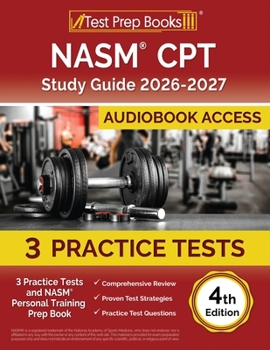 Paperback NASM CPT Study Guide 2025-2026: 3 Practice Tests and NASM Personal Training Prep Book [4th Edition] Book