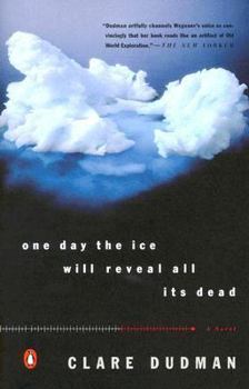 Paperback One Day the Ice Will Reveal All Its Dead Book
