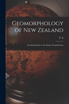 Geomorphology of New Zealand: An Introduction to the Study of Land-Forms