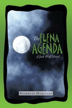 The Elena Agenda: A Jack Wolf Novel