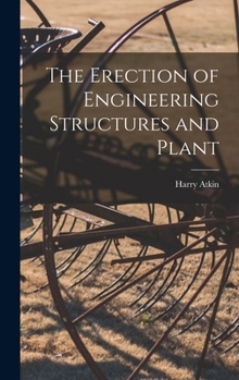 Hardcover The Erection of Engineering Structures and Plant Book