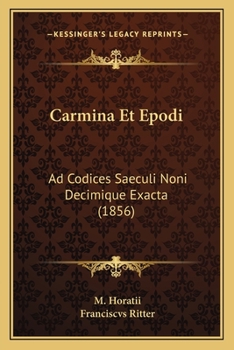 Paperback Carmina Et Epodi: Ad Codices Saeculi Noni Decimique Exacta (1856) [Latin] Book