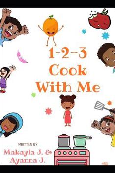 Paperback 1-2-3 Cook With Me: Plant-Based Recipes For Kids By Kids Book