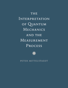 Paperback The Interpretation of Quantum Mechanics and the Measurement Process Book