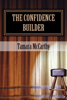 Paperback The Confidence Builder: Real Life Conversations; To Build Yourself Up, When You Need It Most. Book